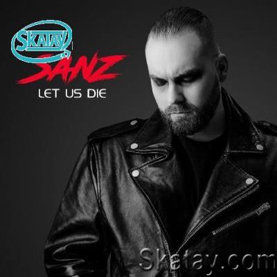 Sanz - Let Us Die (2022)