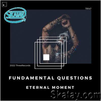 Eternal Moment - Fundamental Questions (2022)