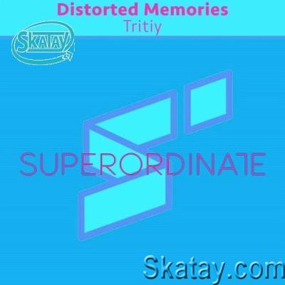 Distorted Memories - Tritiy (2022)