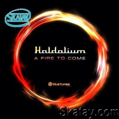 Haldolium - A Fire To Come (2022)