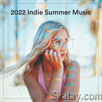 VA - 2022 Indie Summer Music (2022)