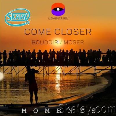 Come Closer - Boudoir / Moser (2022)