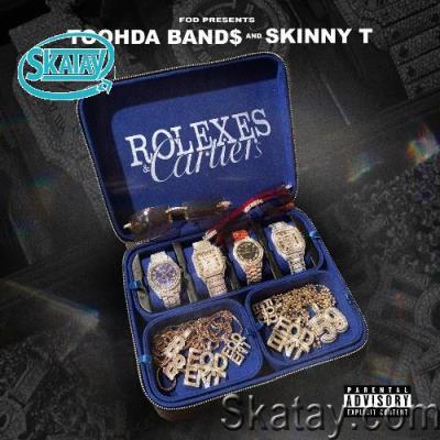 Toohda Band$ & Skinny T - Rolexes & Cartiers (2022)