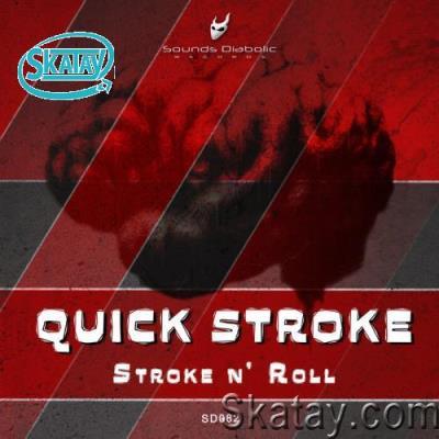 Quick Stroke - Stroke n Roll (2022)