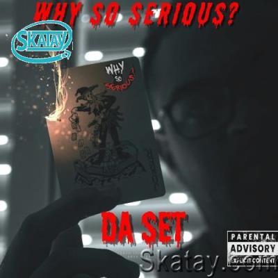 Da Set - Why So Serious (2022)