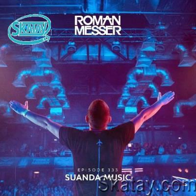 Roman Messer - Suanda Music 333 (Tycoos Guest Mix) (2022-06-14)