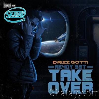 Drizzgotti - RE4DY S3T TAKEOVER (2022)