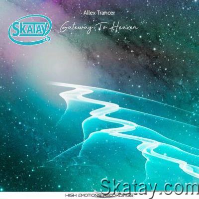 Allex Trancer - Gateway To Heaven (2022)