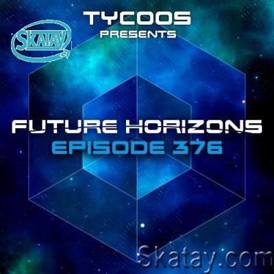 Tycoos - Future Horizons 376 (2022-06-15)