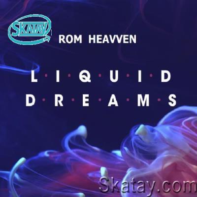 Rom Heavven - Liquid Dreams 121 (2022-06-16)