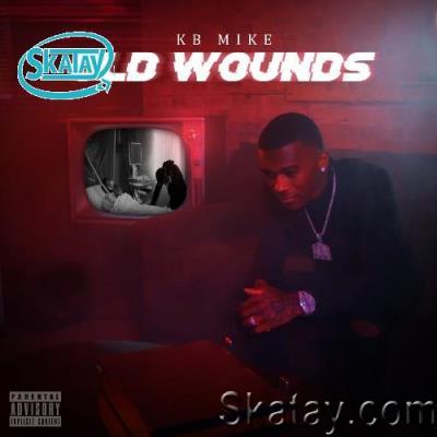 KB Mike, Yungeen Ace - Old Wounds (2022)