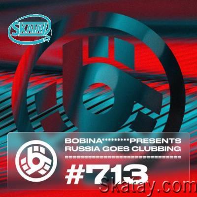 Bobina - Russia Goes Clubbing 713 (2022)