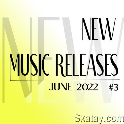 New Music Releases: June 2022 Vol.3 (2022)