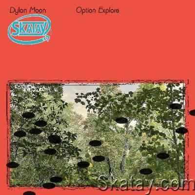Dylan Moon - Option Explore (2022)