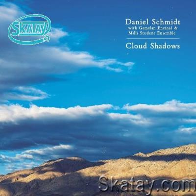 Daniel Schmidt - Cloud Shadows (2022)