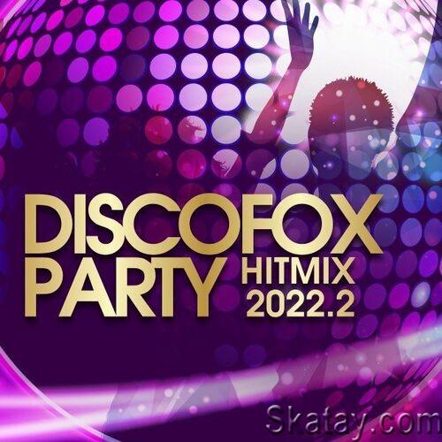Discofox Party Hitmix 2022.2 (2022)
