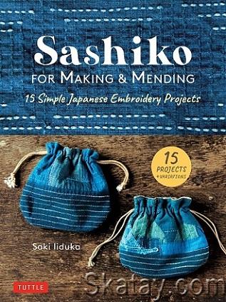 Sashiko for Making & Mending: 15 Simple Japanese Embroidery Projects (2021)
