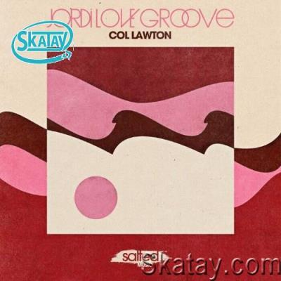 Col Lawton - Jordi LOVE Groove (2022)