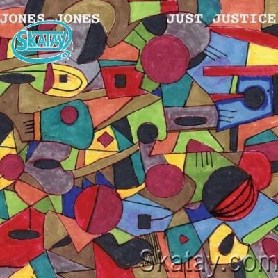 Jones Jones feat. Larry Ochs, Vladimir Tarasov, Mark Dresser - Just Justice (2022)