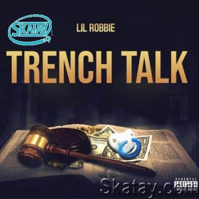 Lil Robbie - Trench Talk (2022)