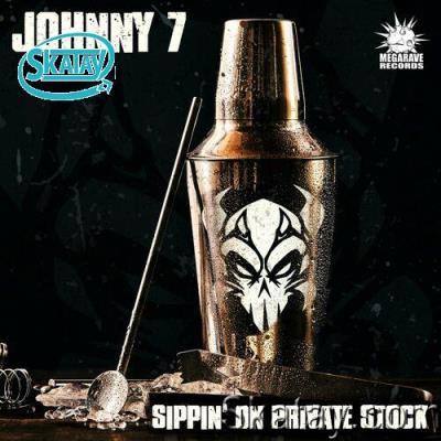 Johnny 7 - Sipping On Private Stock! (2022)