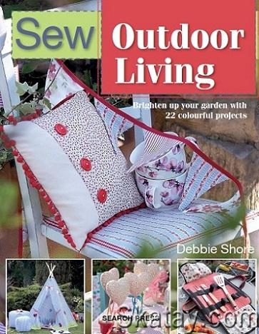 Sew Outdoor Living: Brighten Up Your Garden with 22 Colourful Projects (2021)