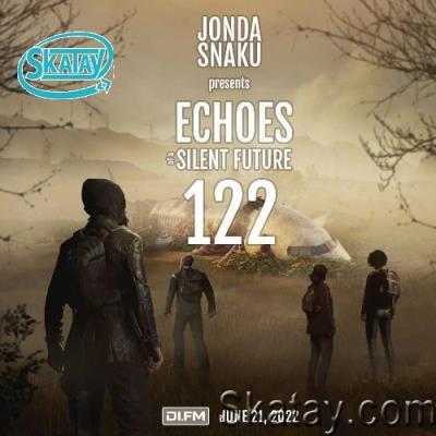 Jonda Snaku - Echoes of a Silent Future 122 (2022-06-21)