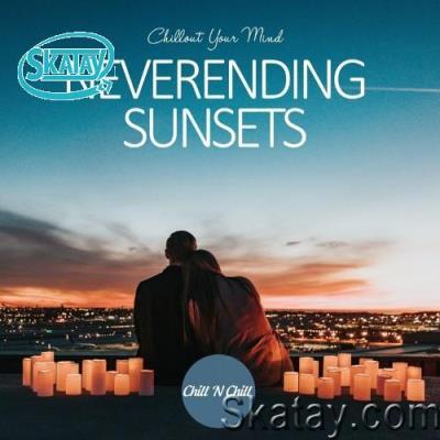 Neverending Sunsets: Chillout Your Mind (2022)