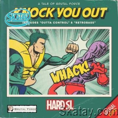 Hard Sl - Knock You Out EP (Special Edition) (2022)