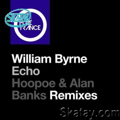 William Byrne - Echo (Hoopoe and Alan Banks Remixes) (2022)