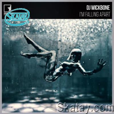 DJ Wickbone - I'm Falling Apart (2022)