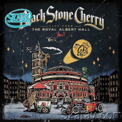 Black Stone Cherry - Live From The Royal Albert Hall Y All (2022)