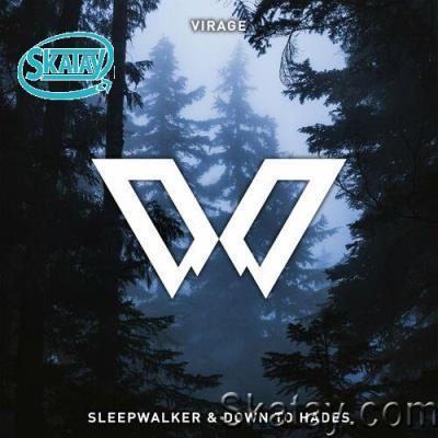 Virage - Sleepwalker / Down to Hades (2022)