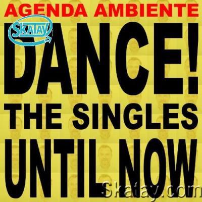 Agenda Ambiente - Dance! The Singles Until Now (2022)