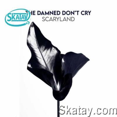 The Damned Don't Cry - Scaryland (2022)
