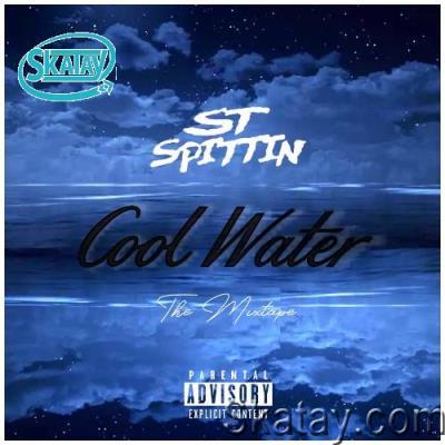 ST Spittin - Cool Water (2022)