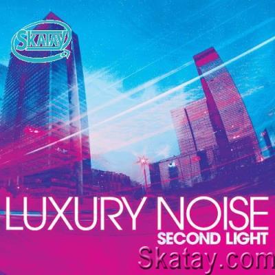 Luxury Noise - Second Light (2022)