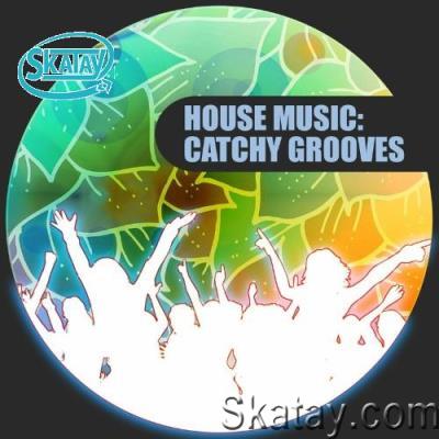 House Music: Catchy Grooves (2022)