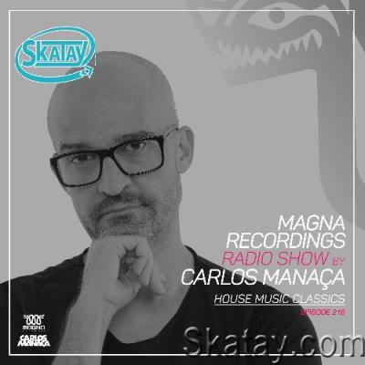 Carlos Manaça - Magna Recordings Radio Show 219 (2022-06-30)