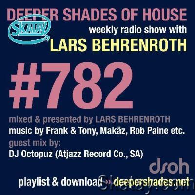 Lars Behrenroth & DJ OCTOPUZ - Deeper Shades Of House #782 (2022-06-30)