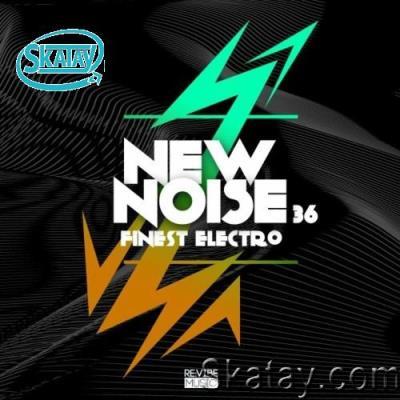 New Noise: Finest Electro, Vol. 36 (2022)