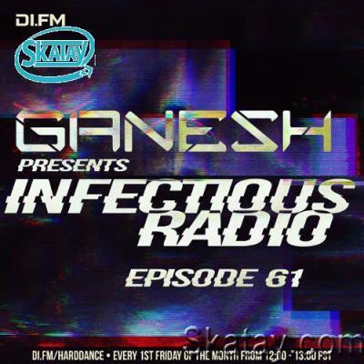 Ganesh - Infectious Radio 061 (2022-07-01)