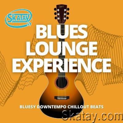 Blues Lounge Experience (Bluesy Downtempo Chillout Beats) (2022)