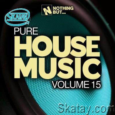 Nothing But... Pure House Music, Vol. 15 (2022)