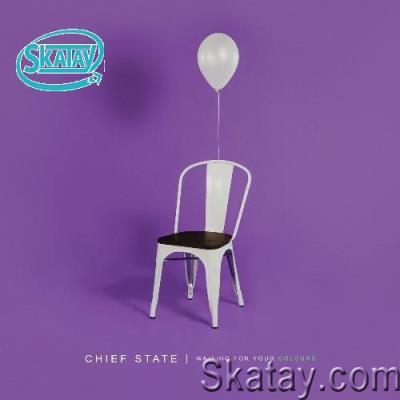 Chief State - Waiting for Your Colours (2022)