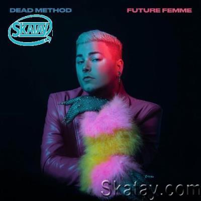 Dead Method - Future Femme (2022)