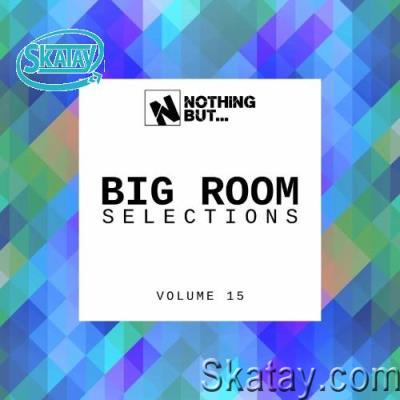 Nothing But... Big Room Selections, Vol. 15 (2022)