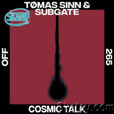 Tømas Sinn & Subgate - Cosmic Talk (2022)