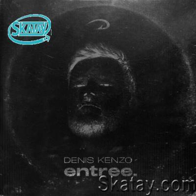 Denis Kenzo - Entree. (2022)