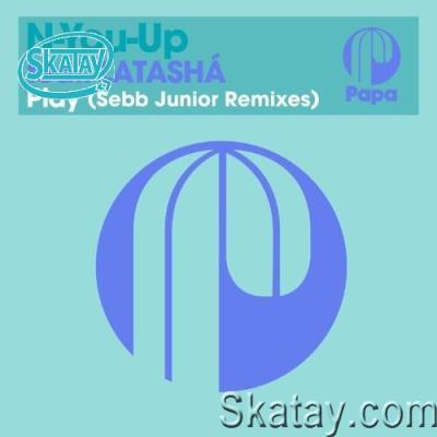 N-You-Up Feat. Latasha - Play (Sebb Junior Remixes) (2022)